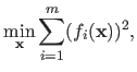 $\displaystyle \min_{\mathbf{x}} \sum_{i=1}^m (f_i(\mathbf{x}))^2,$