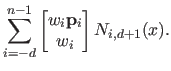 $\displaystyle \sum_{i=-d}^{n-1} \begin{bmatrix} w_i \mathbf{p}_i   w_i \end{bmatrix} N_{i,d+1}(x).$